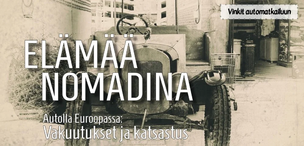 InTravel - Elamaa Nomadina Haasteita ja Byrokratiaa Autolla euroopassa Vakuutukset ja katsastus
