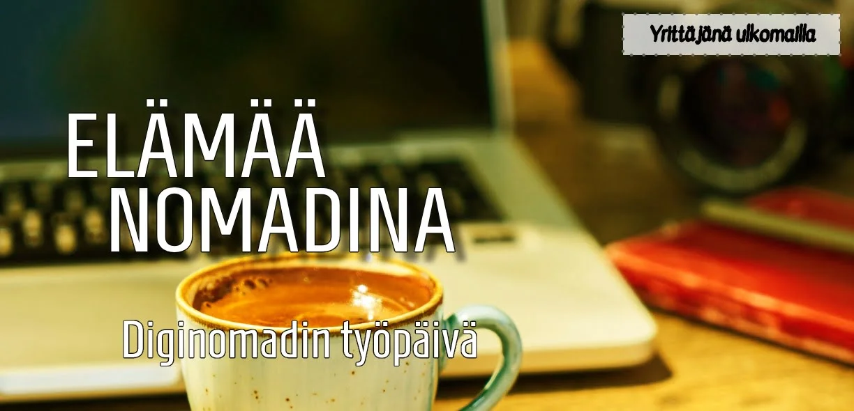 InTravel - Yrittäjänä ulkomailla - Nomadien ”tyypillinen” työpäivä InTravel - Elamaa Nomadina tyypillinen tyopaiva banner