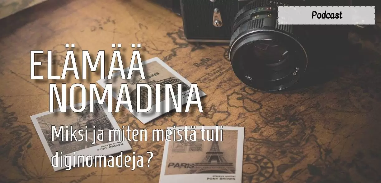 Podcast - Miksi ja miten meistä tuli diginomadeja?